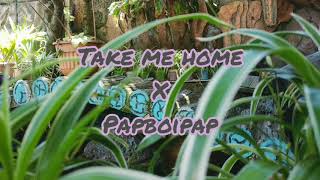 DJ TAKE ME HOME X PAPBOIPAP (SLOW REMIX FULL BASS 2020)
