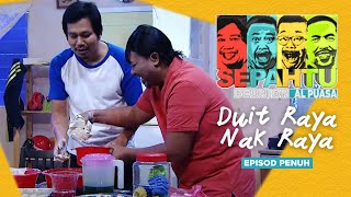 [EPISOD PENUH] Sepahtu Reunion Al Puasa 2019 - Duit Raya Nak Raya