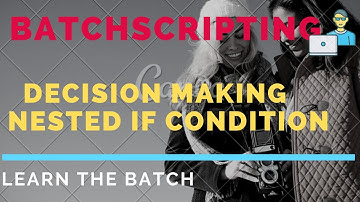 BATCH SCRIPTING// NESTED IF CONDITION // Batch Scripting Part -18- NESTED IF CONDITION