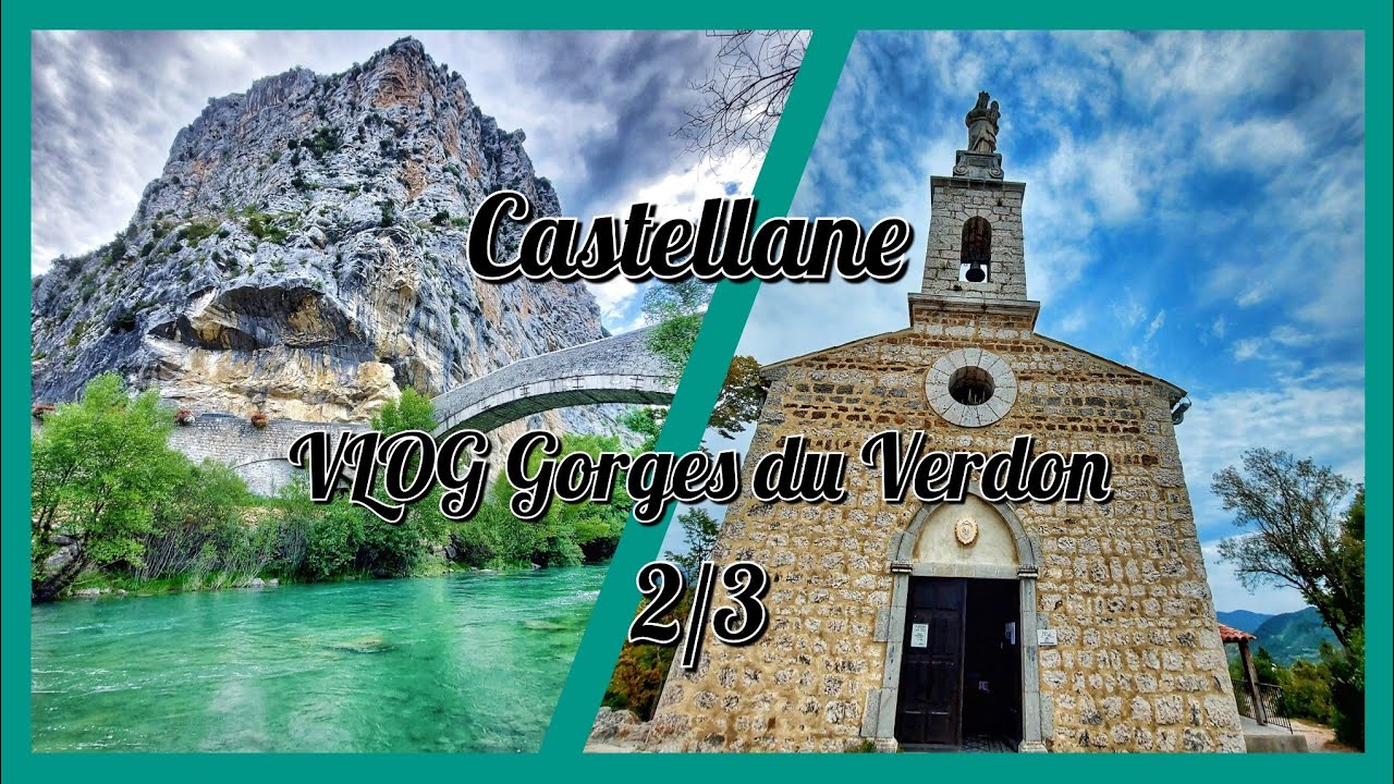 Castellane, vlog Gorges du Verdon 2/3