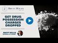 How to Get Drug Possession Charges Dropped? | Brett Willis Law