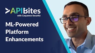 API Bites, Episode 30 | ML-Powered Platform Enhancements