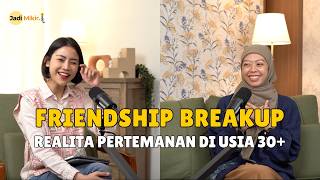 Ep. 7 - Friendship Breakup: The Reality of Friendships in Your 30s | with Raden Prisya #JadiMikir