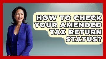 How To Check Your Amended Tax Return Status? - Ask Your Bank Teller