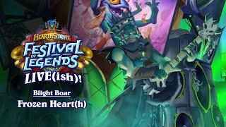 Frozen Heart(h) - Blight Boar | Festival of Legends Live(ish) | Hearthstone
