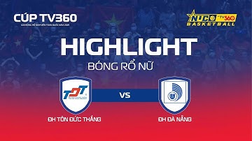HIGHLIGHTS CHUNG KẾT NỮ | ĐH ĐÀ NẴNG vs ĐH TÔN ĐỨC THẮNG | VCK GIẢI BÓNG RỔ SVTQ NUC 2025 CÚP TV360