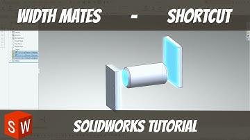 Width Mate Shortcut | SolidWorks 2019/20 Tutorial