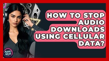 How To Stop Audio Downloads Using Cellular Data? - Audio Gear Insider