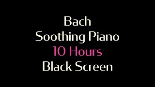 Bach's The Well-Tempered Clavier Prelude C Major BWV 846 - 10 Hours - Black Screen