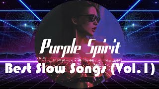Project Purple Spirit - Best Slow Songs 2023 (Vol.1) 🎸 Сборник Лучших Медленных Композиций (1 Часть)