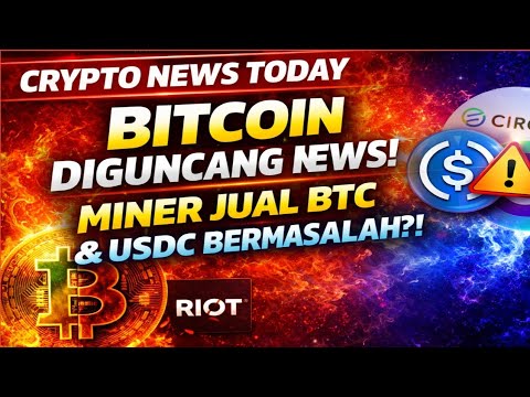 Bitcoin Diguncang News! Miner Jual BTC & USDC Bermasalah?!