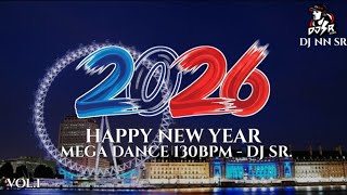 เพลงแดนซ์ต้อนรับปีใหม่🎊( HAPPY NEW YEAR 2026  MEGA DANCE DJ RN SR )130BPM VOL.1 - DJNN SR #djsr