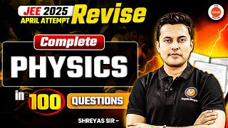 Complete Physics Revision 📝100 Concepts with Questions 🎯 99.5%ile | JEE Mains 2025 April Attempt