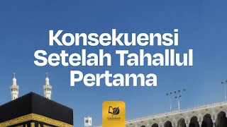 Konsekuensi Setelah Tahallul Pertama