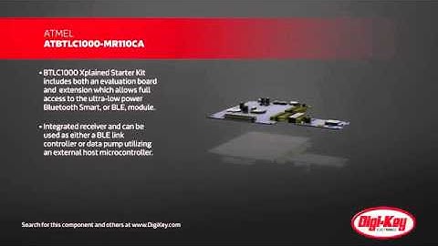 Atmel BTLC1000 Xplained Starter Kit Product Overview | Digi-Key Daily