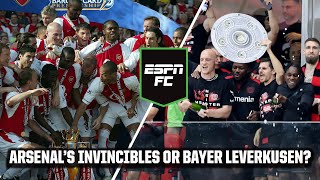 Arsenal's INVINCIBLES or Xabi Alonso's Bayer Leverkusen? HOT TAKES!! | ESPN FC