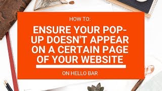 How To Ensure Your Hello Bar Pop-Up Doesn't Show On A Certain Page Of Your Website