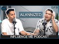 ALANNIZED TALKS ABOUT COMING OUT IN A HISPANIC HOUSEHOLD INFLUENCE ME PODCAST EP.9