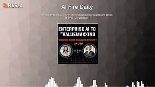 🎙️ EP 310: Enterprise AI Shifts to Valuemaxxing & Stanford Drops Biomni Co-Scientist