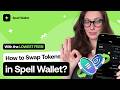 How to Swap Tokens in Spell Wallet?
