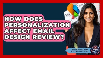 How Does Personalization Affect Email Design Review? - Marketing and Advertising Guru