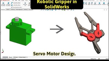 Servo Motor Modeling For Robotic Arm and Gripper in SOLIDWORKS 