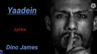 (LYRICS): Yaadein || Dino James | Nilesh Patel | Girish Nakod