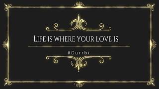 Life is where my love is (#Currbi -Fanfiktion)
