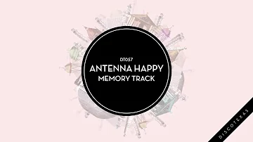 Antenna Happy - Memory Track (Discotexas)