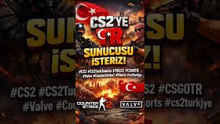 CS2'ye TR Sunucusu İsteriz!#CS2#CS2TurkSunucu #TRCS2#CSGOTR#Valve#CounterStrike2 #Shorts#cs2turkiye