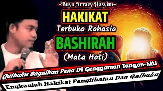 Buya Arrazy Hasyim - Hakikat Bashirah (Penglihatan Mata Qalbu) || #KALAMULAMA
