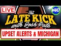 Late Kick Live Ep 447: Michigan Investigation Expands | Week 9 Upset Alerts | Cole Cubelic RETURNS