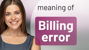 Understanding "Billing Error": A Guide for English Learners