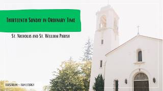 Thirteenth Sunday in Ordinary Time ~ 11AM ~ June 28, 2026 ~ ST. WILLIAM CHURCH