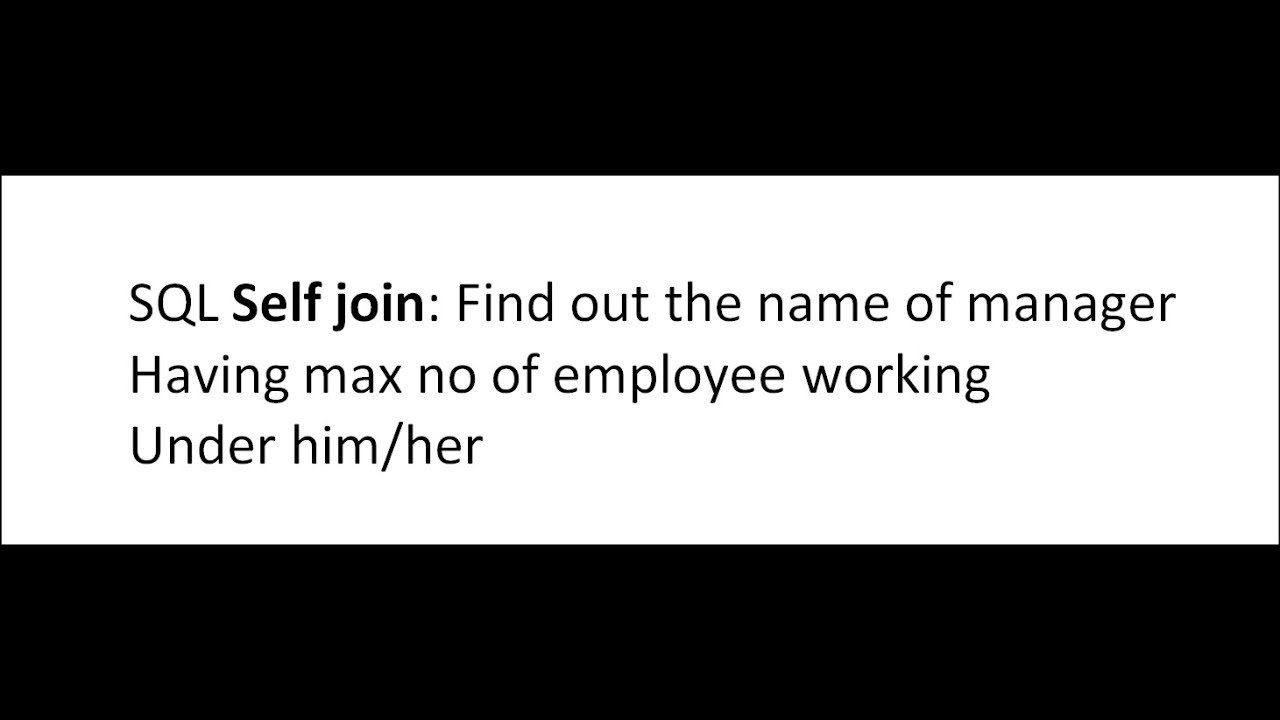 SQL Interview Question | Find the name of manager having max no of ...