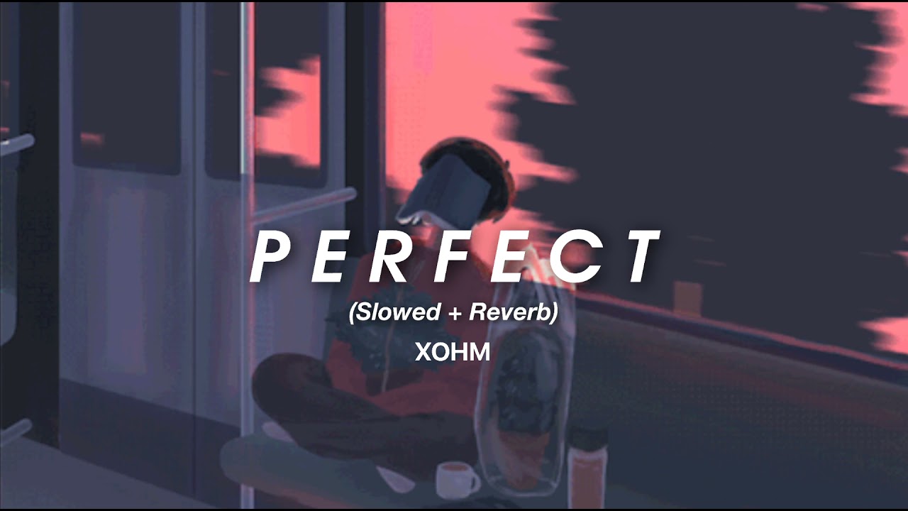 Ed Sheeran   Perfect SlowedReverb