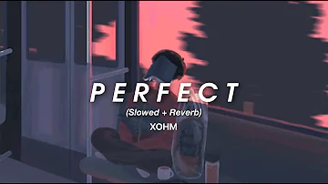 Ed Sheeran - Perfect (Slowed+Reverb)
