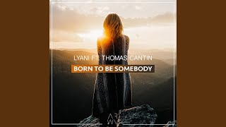 Born To Be Somebody (feat. Thomas Cantin)