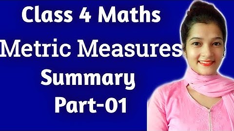class 4 Maths|| Lesson-10 Metric measures|| Summary (part-01) By Reetu Singh!!
