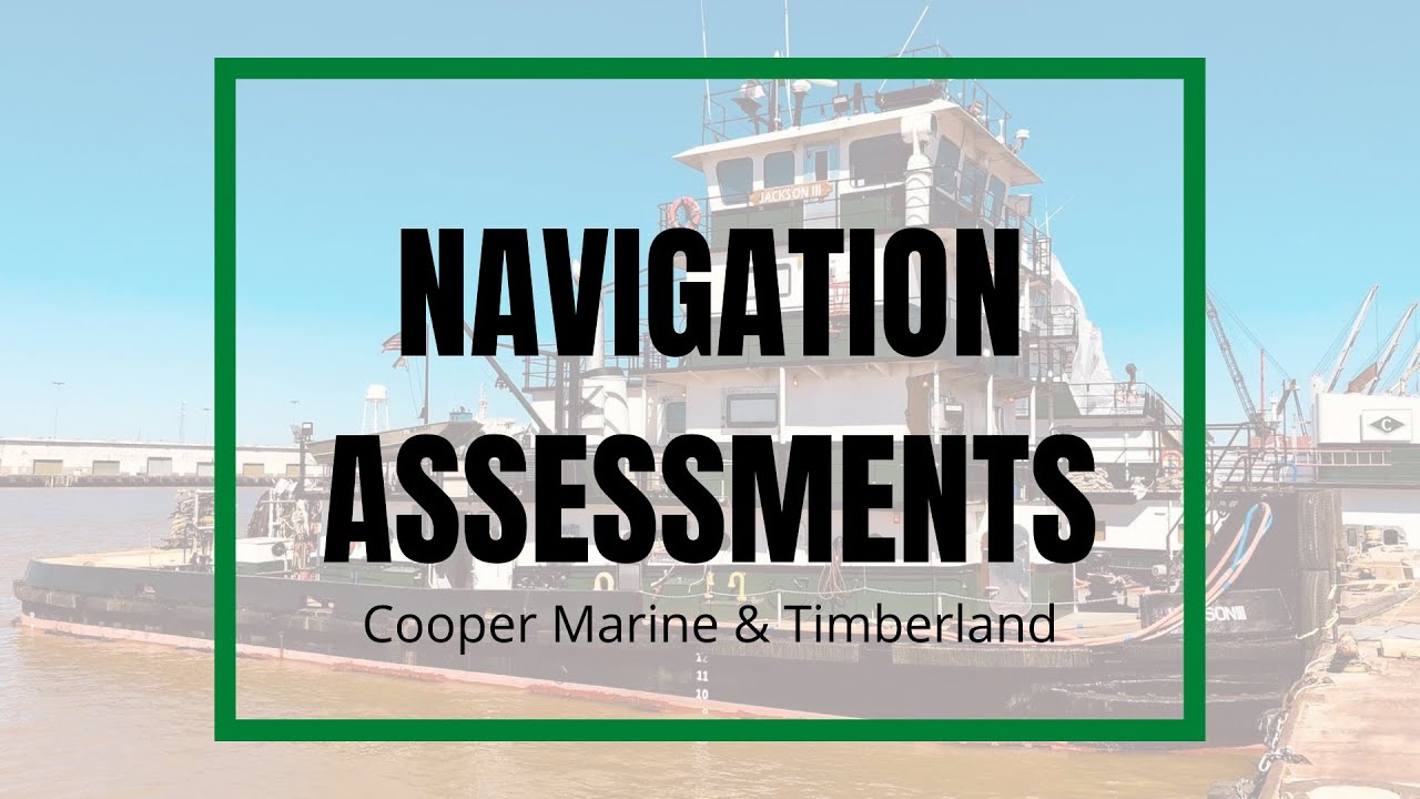 Navigation Assessments- Cooper Marine & Timberland