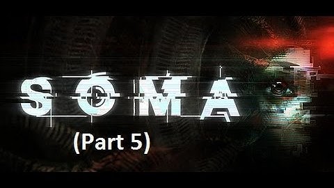 SOMA (Part 5) "Upsilon Shuttle Station"