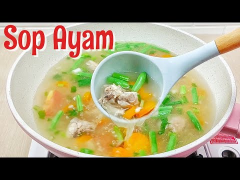 Cara Bikin Sop Ayam Sederhana Sayuran