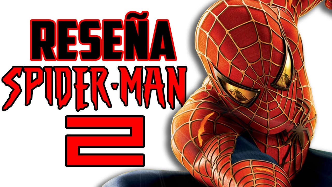 La Segunda Mejor de Spider-Man- Reseña: Spider-Man 2 (2004)