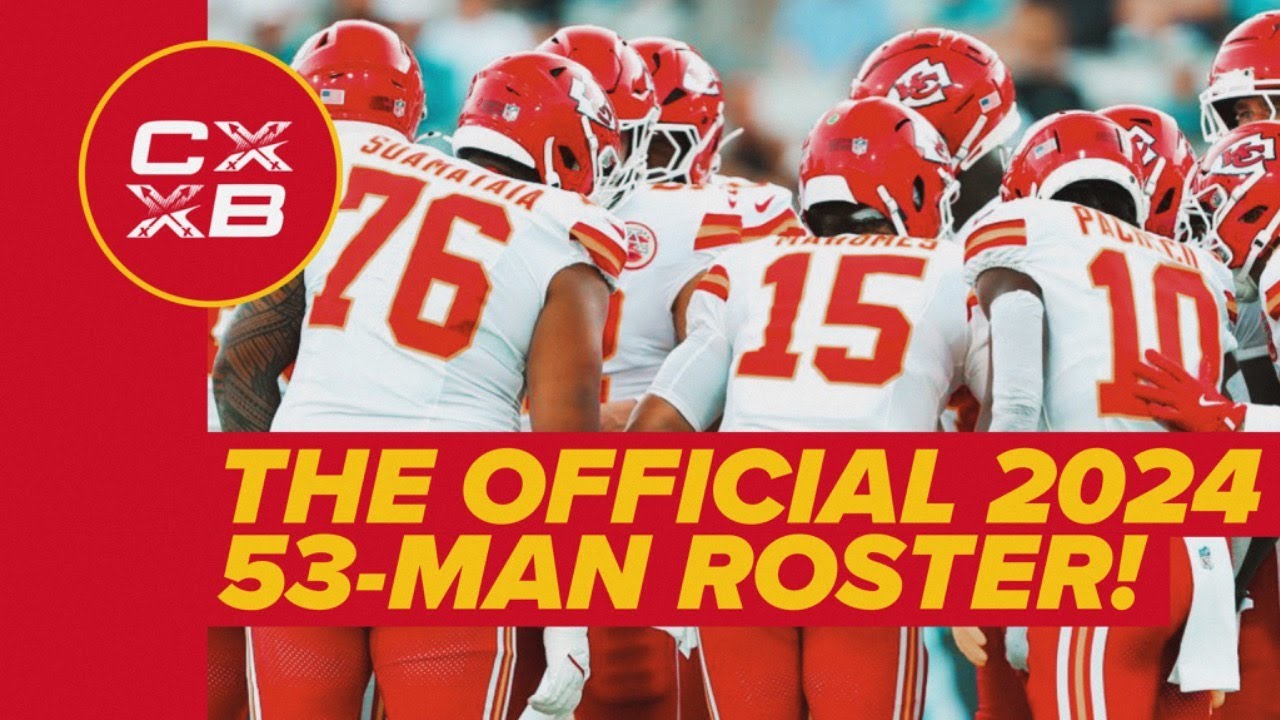 Kansas City Roster Who Made The Cut For Kansas City Chiefs 53-Man Roster? | 2024 Roster ...