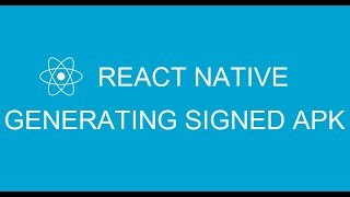 #3 How to generate signed APK in React Native