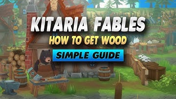 Kitaria Fables How To Get Wood - Simple Guide