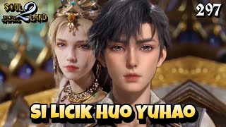 Si Licik Huo Yuhao || SOUL LAND 2 Novel 287