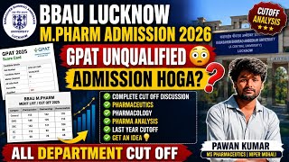 BBAU Lucknow M.Pharm Admission 2026 | GPAT Unqualified Admission? | Complete Cutoff Analysis#gpat