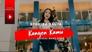 Смотреть клип Syahiba Saufa - Kangen Kamu (Official Music Video)