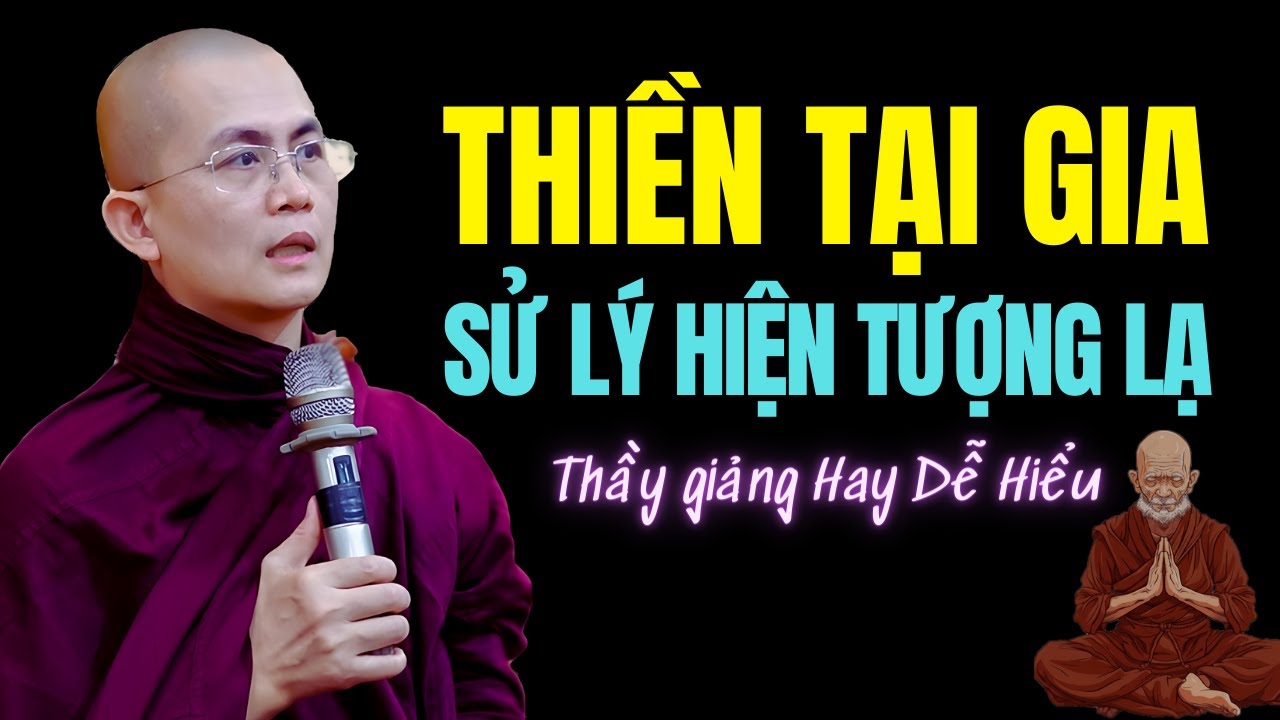 Thiền Định Cho Cuộc Sống - Nhận Diện, Sử Lý Hiện Tượng Khi Thiền | Sư Thanh Minh